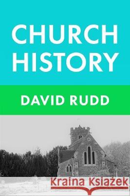 Church History David Rudd 9781803696461