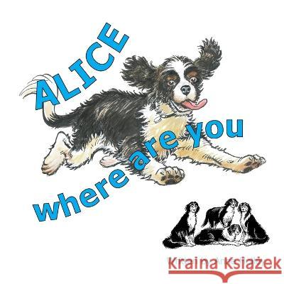 Alice, Where are You? Anne Holley 9781803696720