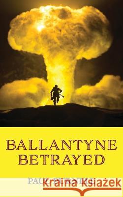 Ballantyne Betrayed Paul Purnell 9781803697123