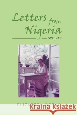 Letters from Nigeria Deeks Elizabeth Deeks 9781803697819 New Generation Publishing Ltd