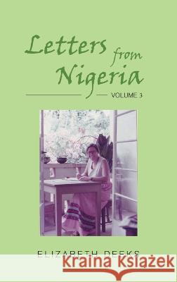 Letters from Nigeria Elizabeth Deeks 9781803697826 New Generation Publishing