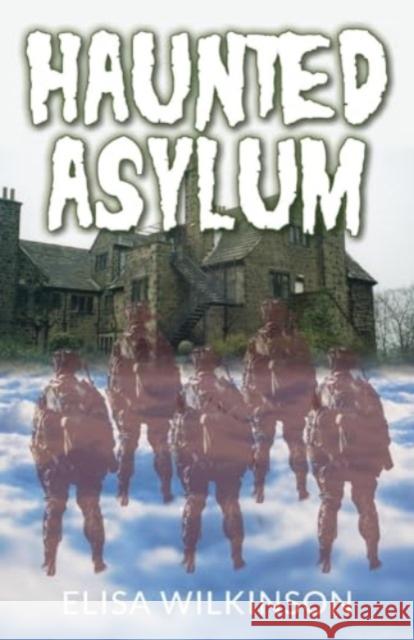 The Haunted Asylum Elisa Wilkinson 9781803698304