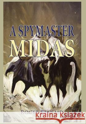 A Spymaster: Midas Roger Bensaid 9781803698380 New Generation Publishing