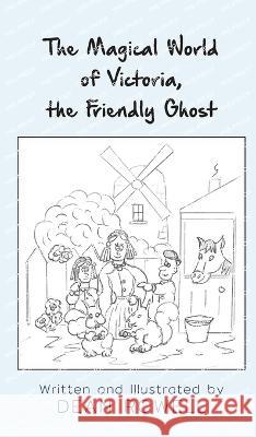 The Magical World of Victoria, the Friendly Ghost Dean Rowell 9781803698762