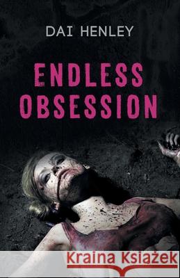 Endless Obsession Dai Henley 9781803699790 New Generation Publishing