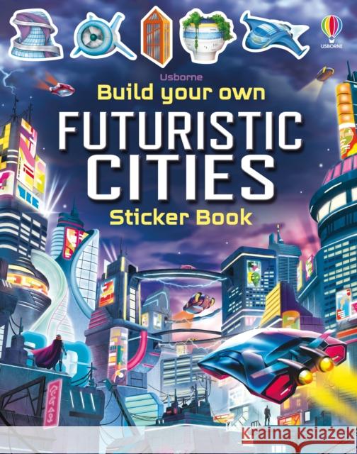 Build Your Own Futuristic Cities Sam Smith 9781803700755 Usborne Publishing Ltd