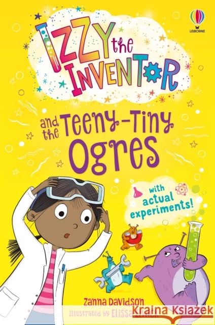 Izzy the Inventor and the Teeny Tiny Ogres Zanna Davidson 9781803702551