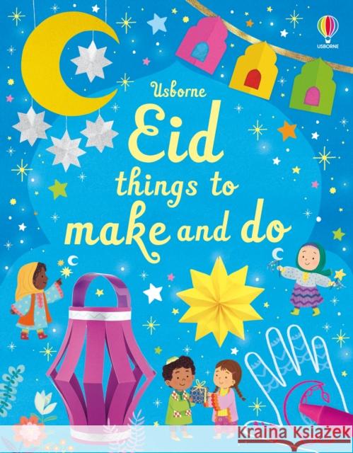 Eid Things to Make and Do Kate Nolan 9781803703886