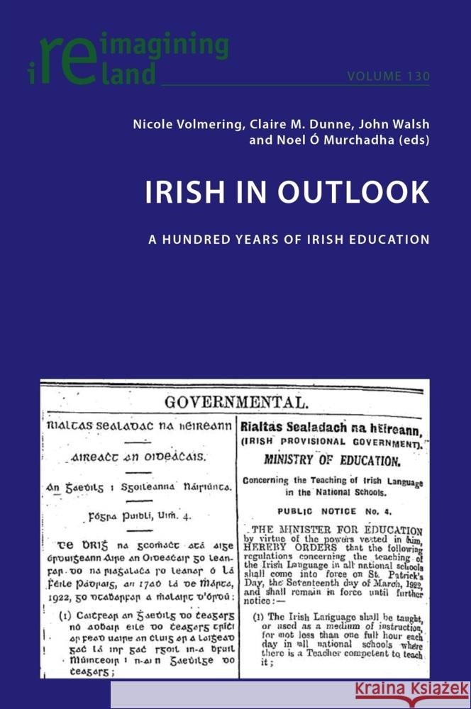 Irish in Outlook: A Hundred Years of Irish Education Eamon Maher Nicole Volmering Claire Dunne 9781803740904 Peter Lang Ltd, International Academic Publis