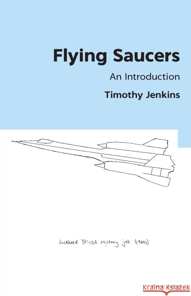 Flying Saucers: An Introduction Timothy Jenkins 9781803741581 Peter Lang Ltd, International Academic Publis