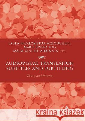Audiovisual Translation - Subtitles and Subtitling  9781803742144 Peter Lang
