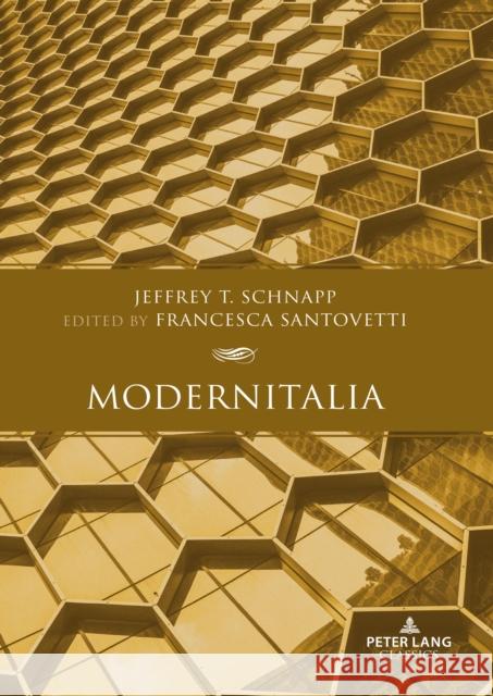 Modernitalia Jeffrey Schnapp 9781803742236 Peter Lang UK