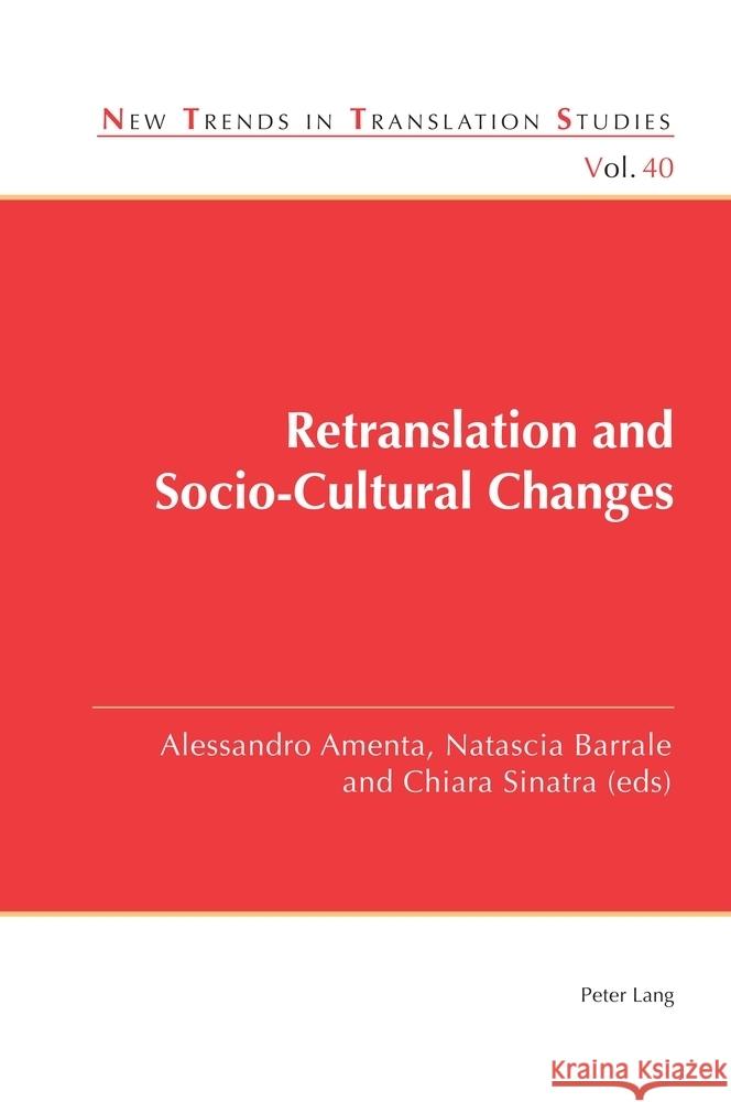 Retranslation and Socio-Cultural Changes Alessandro Amenta Natascia Barrale Chiara Sinatra 9781803743066