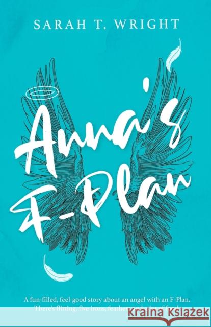 Anna's F-Plan Sarah T. Wright 9781803780085 Cranthorpe Millner Publishers