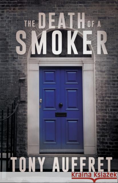 The Death of a Smoker Tony Auffret 9781803780597 Cranthorpe Millner Publishers