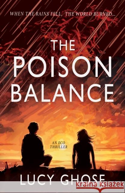 The Poison Balance: When the rains fell, the world burned... Lucy Ghose 9781803781594