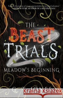 The Beast Trials: Meadow's Beginning G. T. Jones 9781803782034 Cranthorpe Millner Publishers