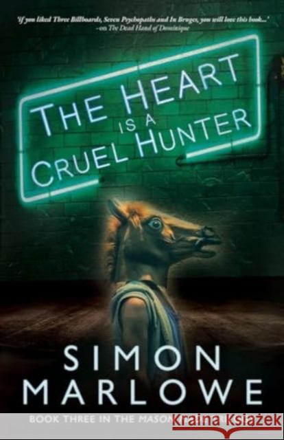 The Heart is a Cruel Hunter Simon Marlowe 9781803782478 Cranthorpe Millner Publishers