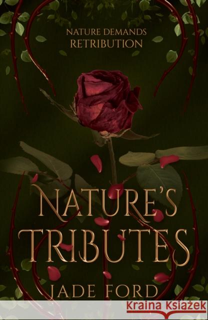 Nature's Tributes Jade Ford 9781803782591 Cranthorpe Millner Publishers