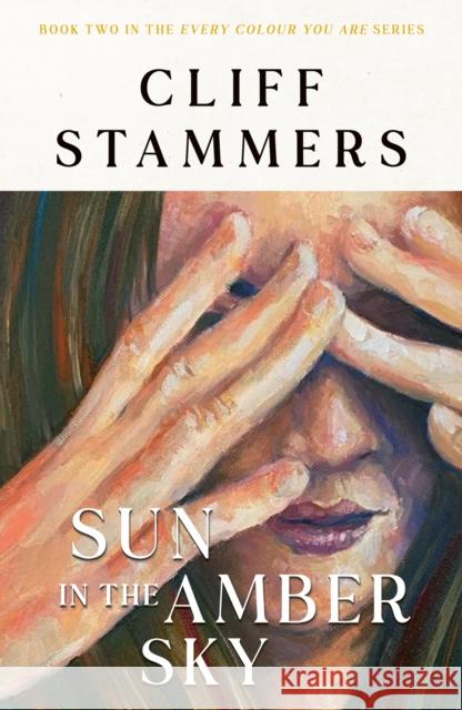 Sun in the Amber Sky Cliff Stammers 9781803782614