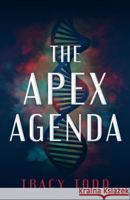 The Apex Agenda Tracy Todd 9781803782690