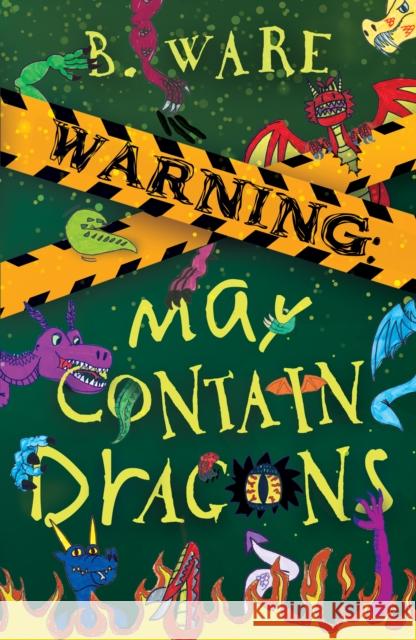 WARNING: May Contain Dragons B. Ware 9781803782737