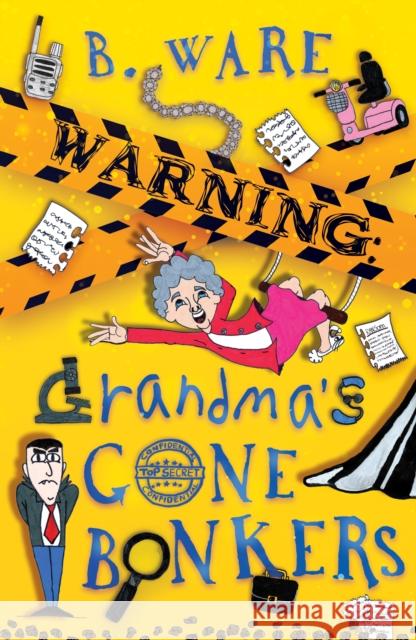 WARNING: Grandma's Gone Bonkers B. Ware 9781803783475