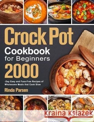 Crock Pot Cookbook for Beginners Rinda Parsen 9781803800356 Like Habe