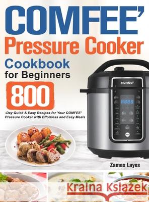 COMFEE' Pressure Cooker Cookbook for Beginners Zames Layes 9781803800486 Cheek Chen