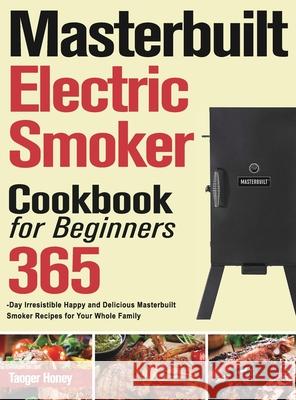 Masterbuilt Electric Smoker Cookbook for Beginners Taoger Honey 9781803800608 Eina Gal