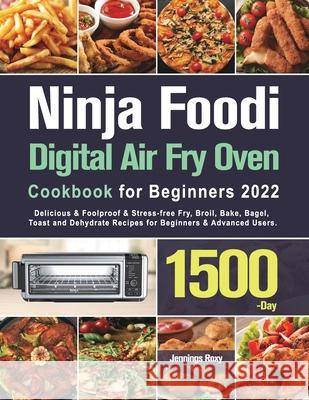 Ninja Foodi Digital Air Fry Oven Cookbook for Beginners 2022 Jennings Roxy 9781803802039