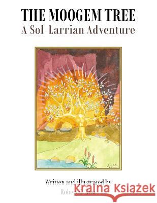 The Moogem Tree: A Sol-Larrian Adventure Robert C. Kew 9781803811475 Grosvenor House Publishing Limited