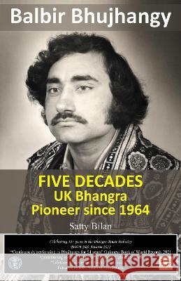 UK Bhangra Pioneer since 1964: Balbir Bhujhangy Balbir Singh 9781803811963 Grosvenor House Publishing Limited