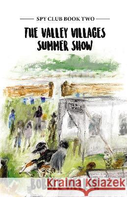 The Valley Villages Summer Show Bobbee Mellor 9781803812533