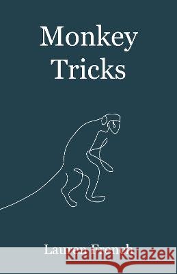 Monkey Tricks Lauren French 9781803812922