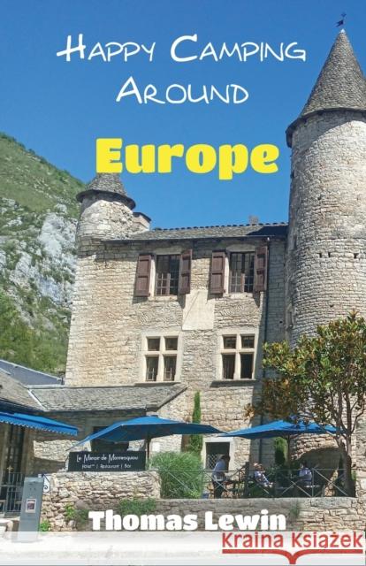 Happy Camping Around Europe Thomas Lewin 9781803813219 Grosvenor House Publishing Ltd