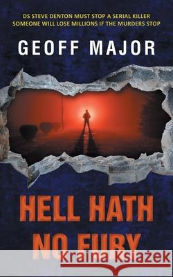 Hell Hath No Fury Geoff Major 9781803813493