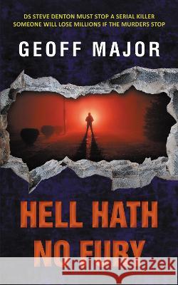 Hell Hath No Fury Geoff Major 9781803813509