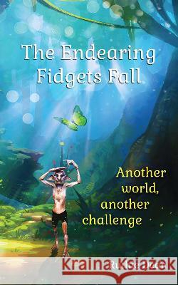 The Endearing Fidgets Fall: Another world, another challenge Ruthie Dean 9781803813622 Grosvenor House Publishing Limited