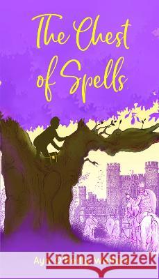 The Chest of Spells Ayn O'Reill 9781803813912 Grosvenor House Publishing Limited