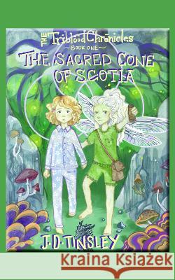 The Sacred Cone of Scotia J. D. Tinsley, Meg Turcotte 9781803814025