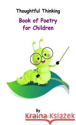 Thoughtful Thinking - Book of Poetry for Children Daksha Patel 9781803814117 Grosvenor House Publishing Limited