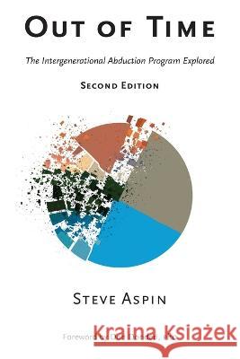 Out of Time: The Intergenerational Abduction Program Explored Steve Aspin 9781803815213 Grosvenor House Publishing Limited