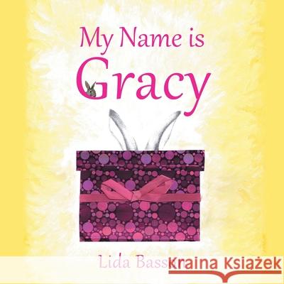 My Name is Gracy Lida Basson 9781803818269 Grosvenor House Publishing Limited