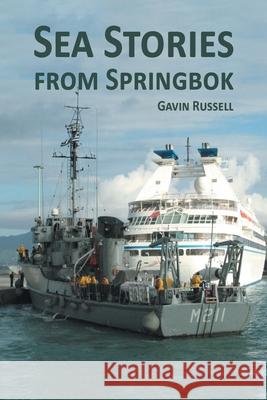 Sea Stories from Springbok Gavin Russell 9781803818764 Grosvenor House Publishing Limited