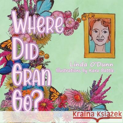 Where Did Gran Go? Linda O'Dunn 9781803819419