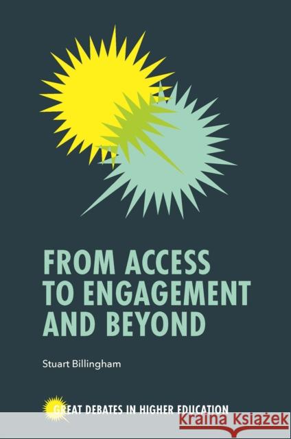 From Access to Engagement and Beyond Stuart (York St John University, UK) Billingham 9781803820408 Emerald Publishing Limited