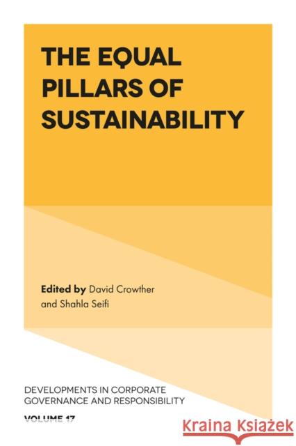 The Equal Pillars of Sustainability David Crowther Shahla Seifi 9781803820668 Emerald Publishing Limited