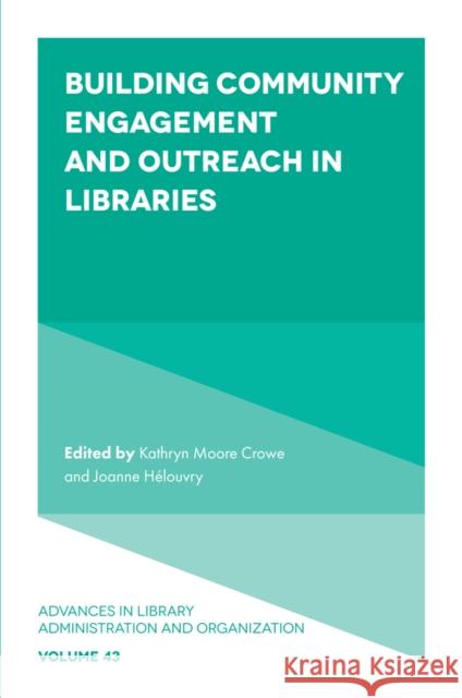 Building Community Engagement and Outreach in Libraries Kathryn Moor Joanne H 9781803823683 Emerald Publishing Limited