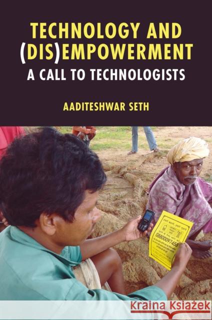 Technology and (Dis)Empowerment: A Call to Technologists Aaditeshwar Seth 9781803823942 Emerald Publishing Limited
